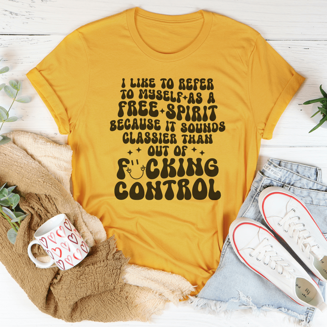 I Like To Refer To Myself As A Free Spirit Tee-1