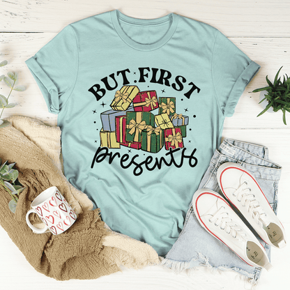 But First Presents Tee-1