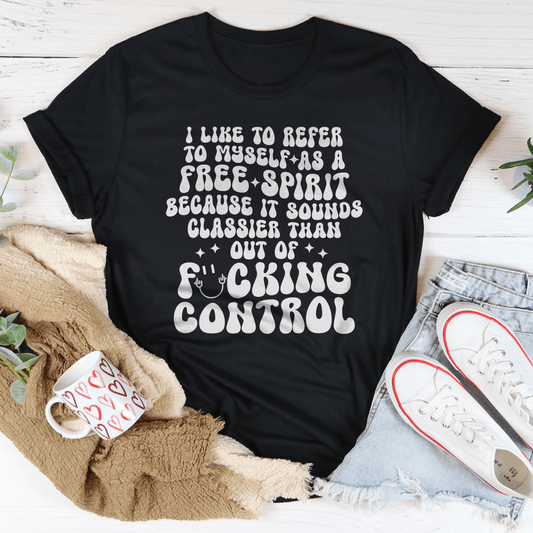 I Like To Refer To Myself As A Free Spirit Tee-0