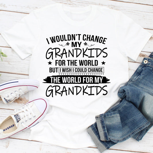 I Wouldn't Change My Grandkids For The World T-Shirt-0