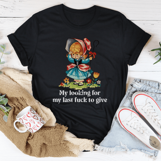 My Looking For My Last F-ck To Give Tee-0