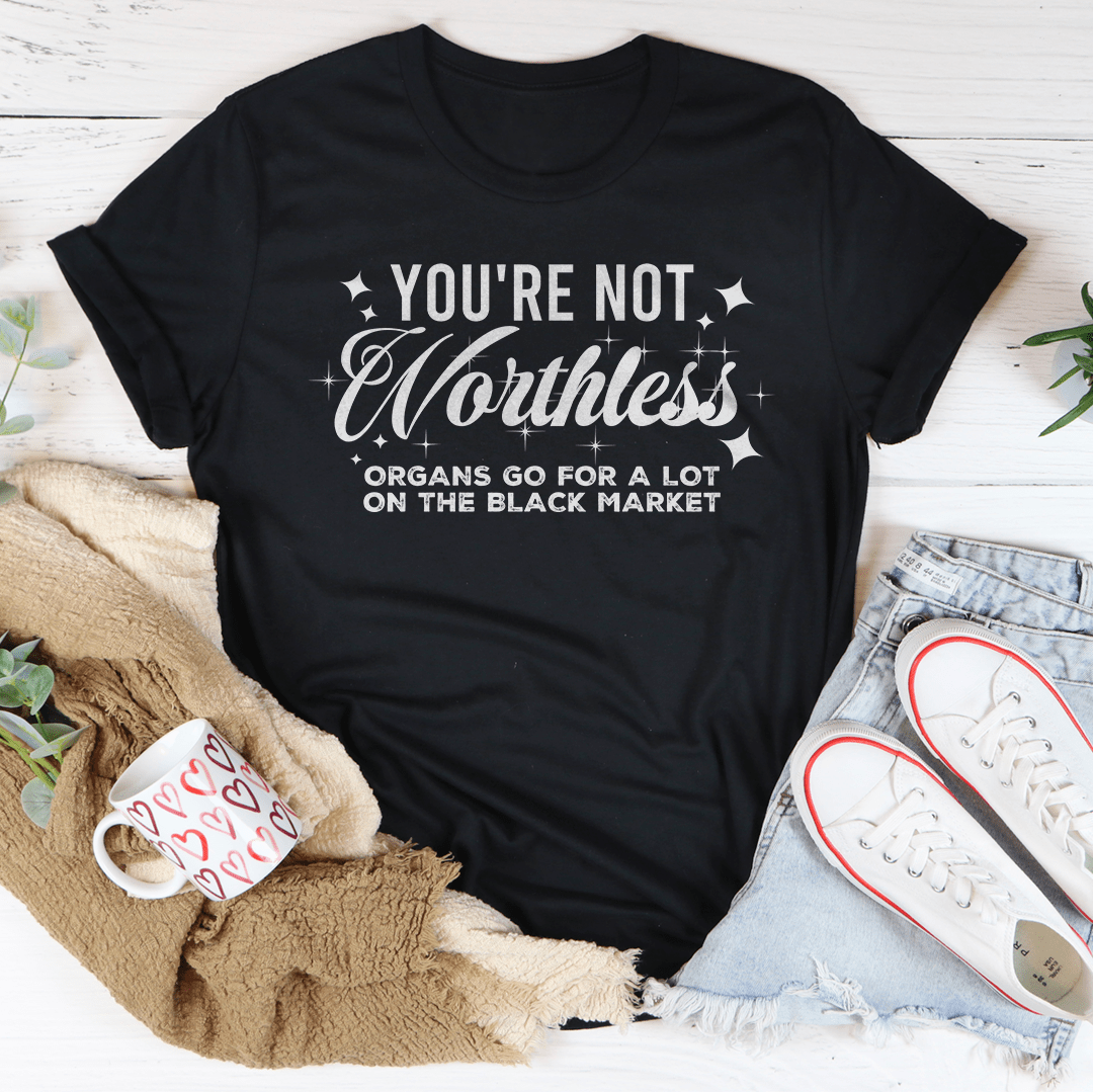 You're Not Worthless Tee-1