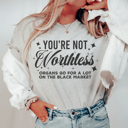 You're Not Worthless Tee-0